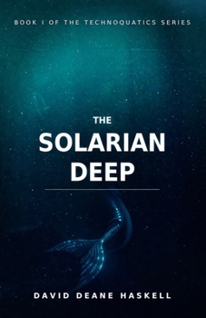 Paperback The Solarian Deep: Book I of the Technoquatics Series Book