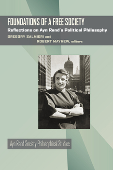 Hardcover Foundations of a Free Society: Reflections on Ayn Rand's Political Philosophy Book