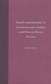 Hardcover Family and Identity in Contemporary Cuban and Puerto Rican Drama Book