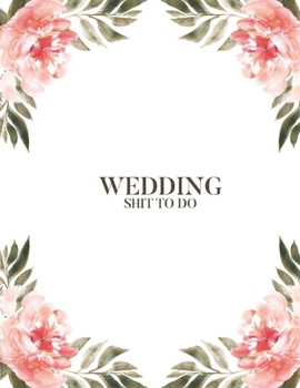 Wedding Shit to Do: Wedding Planner/Organizer.  Funny Engagement Gift for the Sarcastic Bride