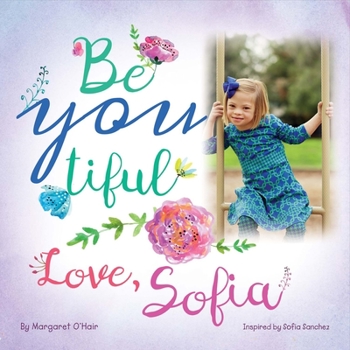 Paperback Be You Tiful Love, Sofia: Volume 1 Book