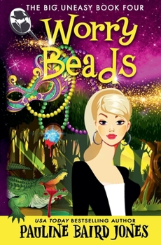 Worry Beads: The Big Uneasy 4