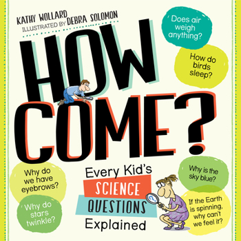 Paperback How Come?: Every Kid's Science Questions Explained Book