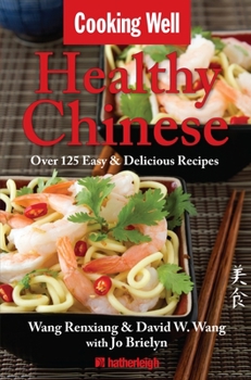 Paperback Healthy Chinese: Over 125 Easy & Delicious Recipes Book