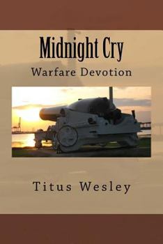 Paperback Midnight Cry: Spiritual Warfare Devotion Book