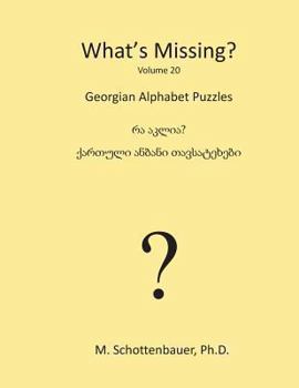 Paperback What's Missing?: Georgian Alphabet Puzzles Book