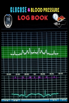 Glucose And Blood Pressure Log Book.: log book for blood pressure. Blood Pressure Tracker With Numbers Of Blood Pressure And Heart Rate Notes .