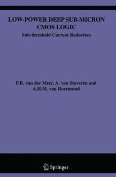 Paperback Low-Power Deep Sub-Micron CMOS Logic: Sub-Threshold Current Reduction Book