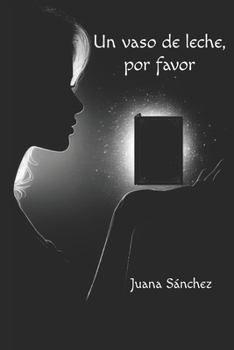 Paperback Un vaso de leche, por favor [Spanish] Book