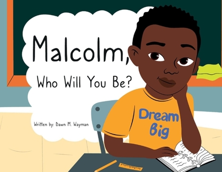 Paperback Malcolm, Who Will You Be? Book