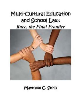 Paperback Multicultural Education and School Law: Race, The Final Frontier Book