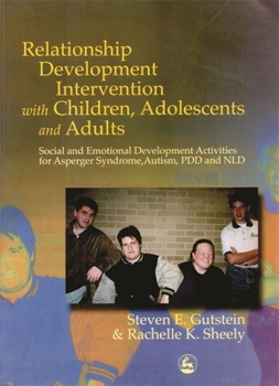 Paperback Relationship Development Intervention with Children, Adolescents and Adults: Social and Emotional Development Activities for Asperger Syndrome, Autism Book