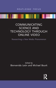 Paperback Communicating Science and Technology Through Online Video: Researching a New Media Phenomenon Book