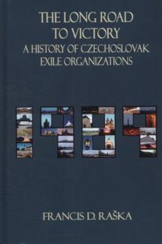 The Long Road to Victory: A History of Czechoslovak Exile Organizations after 1968