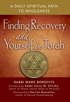 Paperback Finding Recovery and Yourself in Torah: A Daily Spiritual Path to Wholeness Book