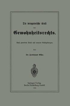 Paperback Die Derogatorische Kraft Des Gewohnheitsrechts: Nach Gemeinem Recht Und Neueren Gesetzgebungen [German] Book