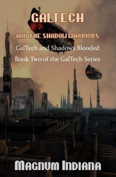 Paperback GalTech and the Shadow Warriors GalTech and Shadows Blooded Book