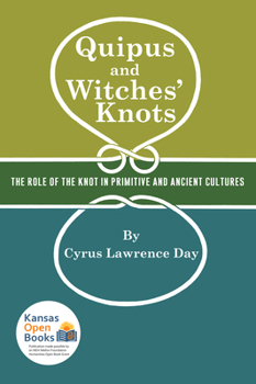 Paperback Quipus and Witches' Knots: The Role of the Knot in Primitive and Ancient Culture, with a Translation and Analysis of Oribasius de Laqueis Book