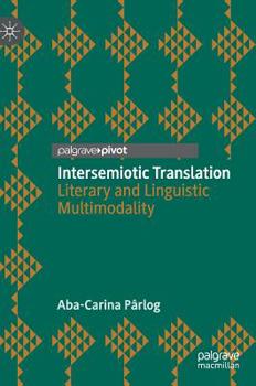 Hardcover Intersemiotic Translation: Literary and Linguistic Multimodality Book