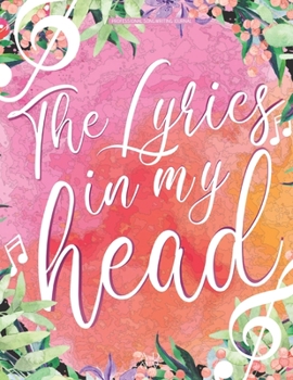 Paperback Professional Songwriting Journal The Lyrics in My Head: lyrics journal for songwriting / Divided in sections (intro -verse A - chorus B - verse A - ch Book