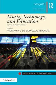 Hardcover Music, Technology, and Education: Critical Perspectives Book