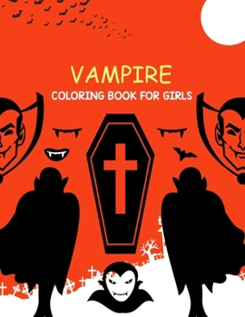 Paperback vampire Coloring Book For Girls: vampire Coloring Book For Kids Ages 4-12 Book