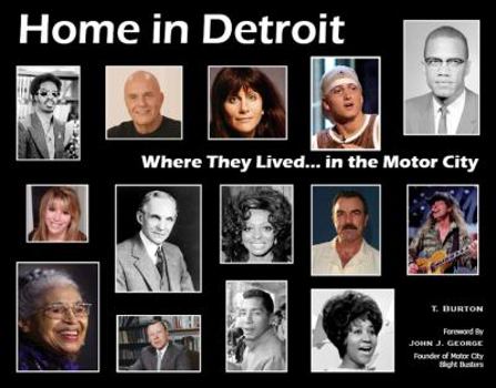 Hardcover Home in Detroit: Where They Lived...in the Motor City Book