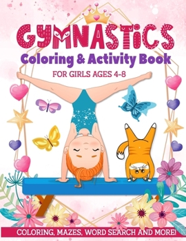Paperback Gymnastics Coloring & Activity Book for Girls 4-8: Coloring, Mazes, Word Search and More! Book