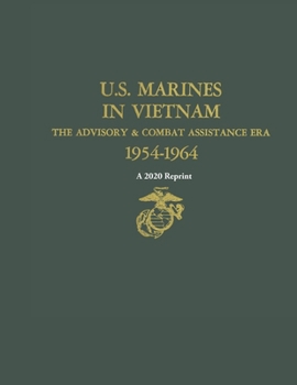 U.S. Marines in Vietnam: The advisory & combat assistance era, 1954-1964 - Book  of the U.S. Marines in Vietnam