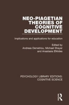 Paperback Neo-Piagetian Theories of Cognitive Development: Implications and Applications for Education Book