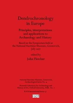 Paperback Dendrochronology in Europe: Principles, interpretations and applications to Archaeology and History - Based on the Symposium held at the National Book