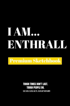 Paperback I Am Enthrall: Premium Blank Sketchbook Book