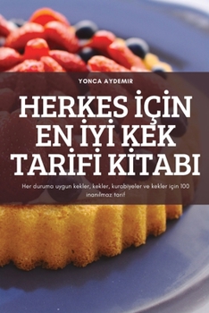 Paperback Herkes İçİn En İyİ Kek Tarİfİ Kİtabi [Turkish] Book
