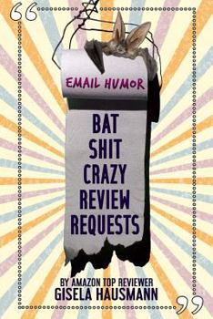 Paperback BAT SHIT CRAZY Review Requests: Email Humor Book