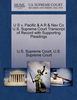 Paperback U S V. Pacific & A R & Nav Co U.S. Supreme Court Transcript of Record with Supporting Pleadings Book