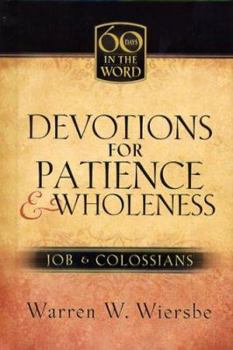 Devotions for Patience & Wholeness: Job & Colossians (60 Days in the Word)