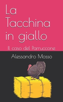 Paperback La Tacchina in giallo: Il caso del Parruccone [Italian] Book