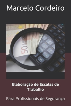 Paperback Elaboração de Escalas de Trabalho: Para Profissionais de Segurança [Portuguese] Book