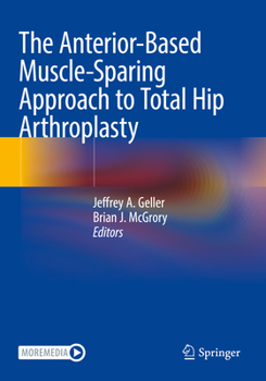 Paperback The Anterior-Based Muscle-Sparing Approach to Total Hip Arthroplasty Book