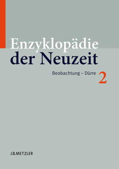 Enzyklop�die Der Neuzeit: Band 2: Beobachtung-D�rre