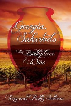 Paperback Georgia, Sakartvelo: The Birthplace of Wine Book