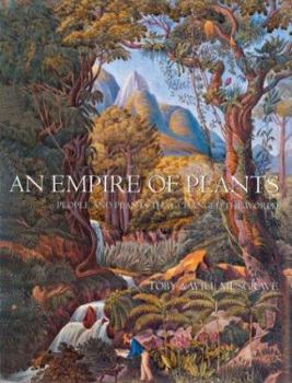 Paperback An Empire of Plants: People and Plants That Changed the World Book