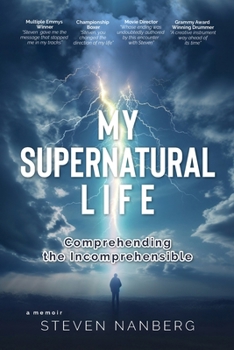 Paperback My Supernatural Life: Comprehending the Incomprehensible Book