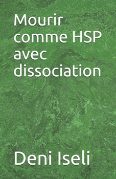 Paperback Mourir comme HSP avec dissociation [French] Book