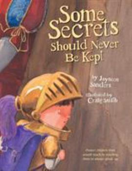 Paperback Some Secrets Should Never Be Kept: Protect children from unsafe touch by teaching them to always speak up Book