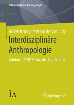 Interdisziplinäre Anthropologie: Jahrbuch 7/2019: Soziale Ungleichheit (German Edition)