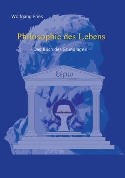 Paperback Philosophie des Lebens - Das Buch der Grundlagen [German] Book