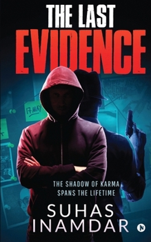 Paperback The Last Evidence: The Shadow of Karma Spans the Lifetime Book