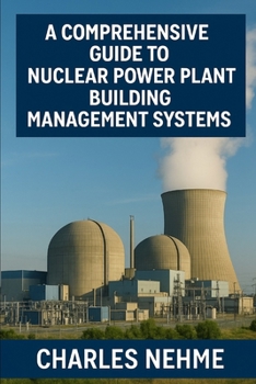 A Comprehensive Guide to Nuclear Power Plant Building Management Systems