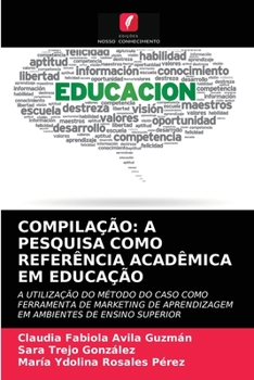 Paperback Compilação: A Pesquisa Como Referência Acadêmica Em Educação [Portuguese] Book